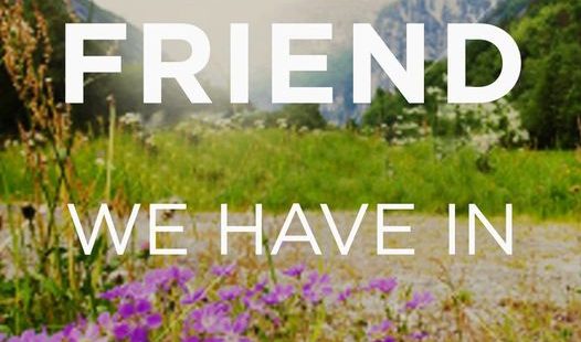 Some people only know Jesus as the Judge, not a friend….