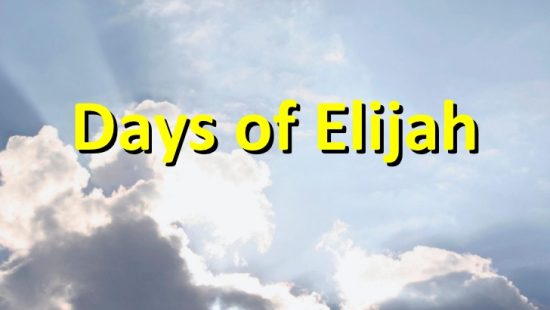 These Are the Days of Elijah, Prepare Ye the Way for The Lord! (Watch)